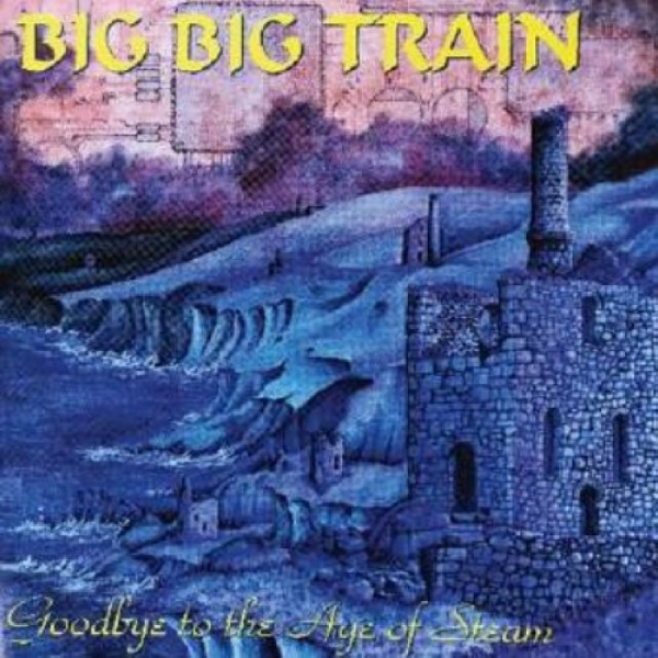 Big Big Train - Goodbye To The Age Of Steam ryhmässä CD / Pop-Rock @ Bengans Skivbutik AB (5693569)