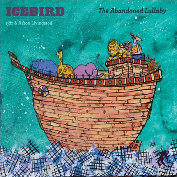 Icebird (Rjd2 & Aaron Livingston) - The Abandoned Lullaby ryhmässä CD / Myydyimmät @ Bengans Skivbutik AB (5693773)