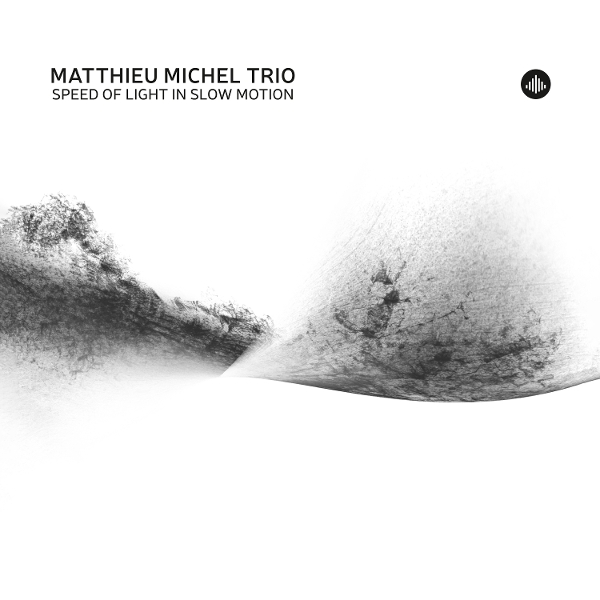 Matthieu Michel Trio - Speed Of Light In Slow Motion ryhmässä CD / Kommande / Jazz @ Bengans Skivbutik AB (5693839)