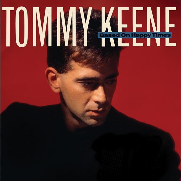 Tommy Keene - Based On Happy Times ryhmässä CD / Kommande / Pop-Rock @ Bengans Skivbutik AB (5693842)