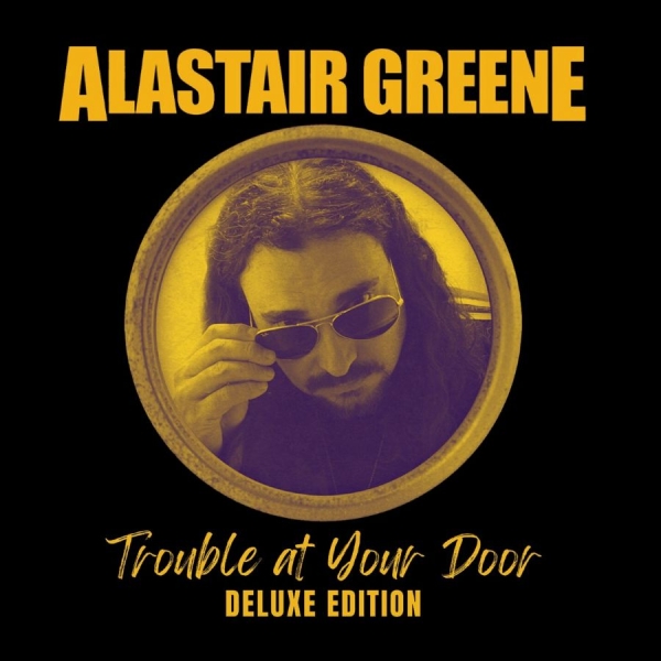Greene Alastair - Trouble At Your Door (Deluxe Editio ryhmässä CD / Kommande / Blues @ Bengans Skivbutik AB (5693876)