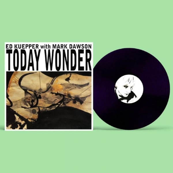 Ed Kuepper With Mark Dawson - Today Wonder ryhmässä VINYYLI / Pop-Rock @ Bengans Skivbutik AB (5694118)