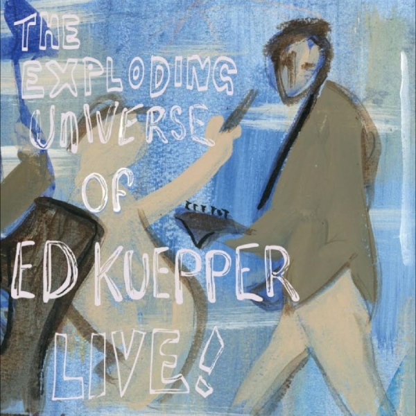 Ed Kuepper - The Exploding Universe Of Ed Kueppe ryhmässä VINYYLI / Pop-Rock @ Bengans Skivbutik AB (5694122)