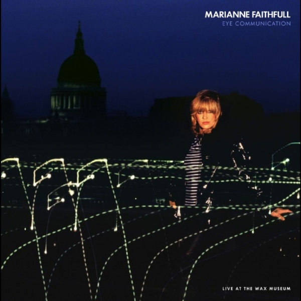 Marianne Faithfull - Eye Communication: Live At The Wax ryhmässä CD / Kommande / Pop-Rock @ Bengans Skivbutik AB (5694200)