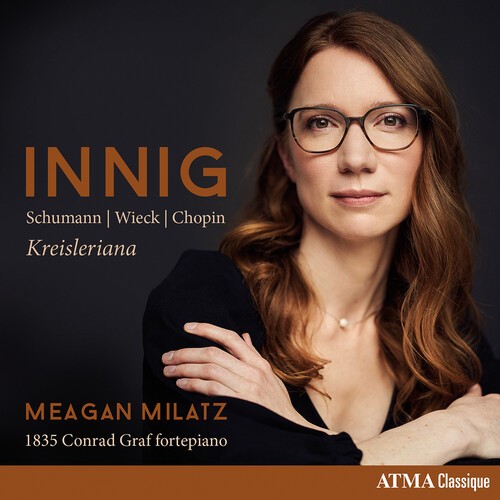 Milatz Meagan - Innig - Kreisleriana ryhmässä CD / Klassiskt @ Bengans Skivbutik AB (5694360)