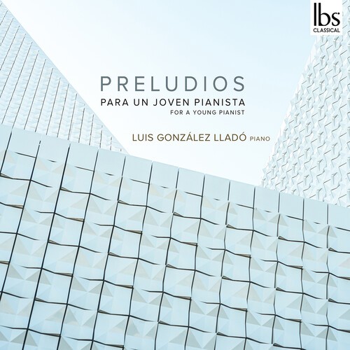 González Lladó Luis - Preludes For A Young Pianist ryhmässä CD / Myydyimmät @ Bengans Skivbutik AB (5695556)