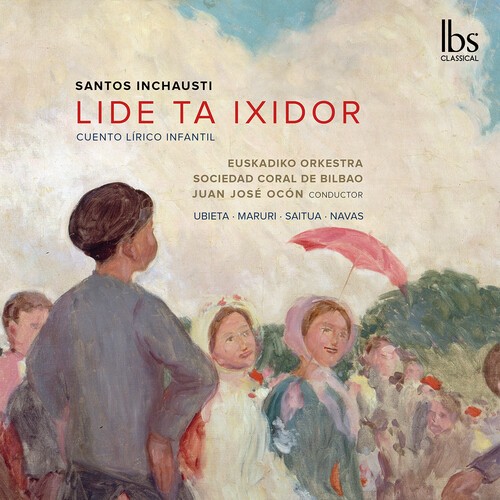 Inchausti Santos - Lide Ta Ixidor ryhmässä CD / Klassiskt @ Bengans Skivbutik AB (5695590)