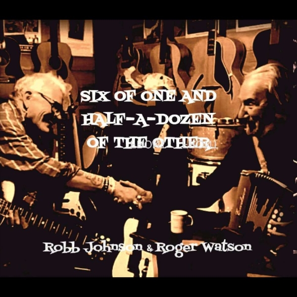 Robb Johnson & Roger Watson - Six Of One And Half A Dozen Of The ryhmässä CD / Kommande / World Music @ Bengans Skivbutik AB (5695695)