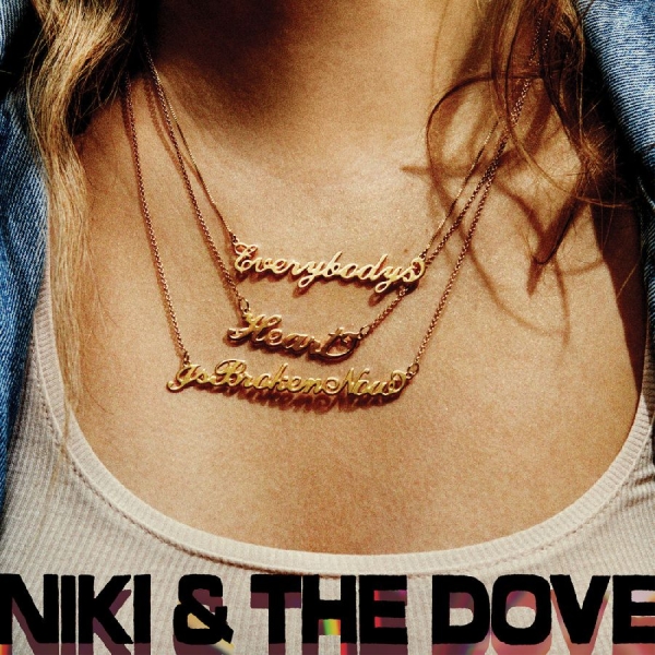 Niki & The Dove - Everybody's Heart Is Broken Now ryhmässä VINYYLI / Kommande / Pop-Rock @ Bengans Skivbutik AB (5695703)