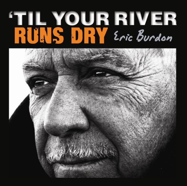 Eric Burdon - Til Your River Runs Dry ryhmässä CD / Myydyimmät @ Bengans Skivbutik AB (5695977)