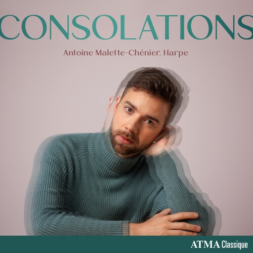 Malette-Chenier Antoine - Consolations - Works For Solo Harp ryhmässä CD / Myydyimmät @ Bengans Skivbutik AB (5696874)