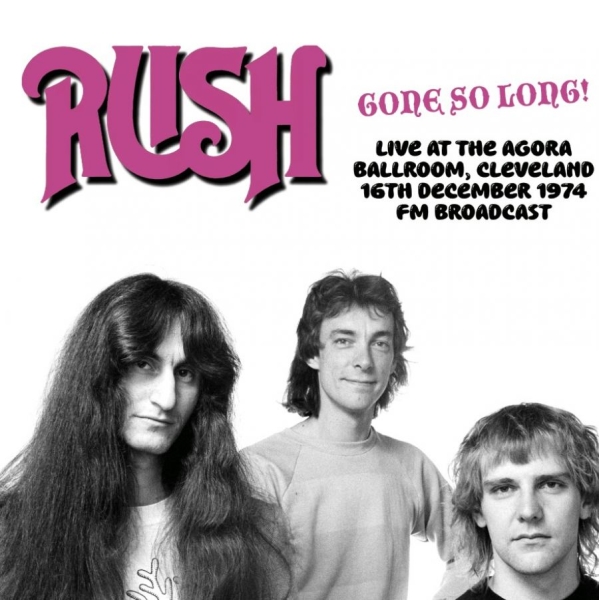 Rush - Gone So Long! Live At The Agora Bal ryhmässä VINYYLI / Kommande / Hårdrock @ Bengans Skivbutik AB (5697136)