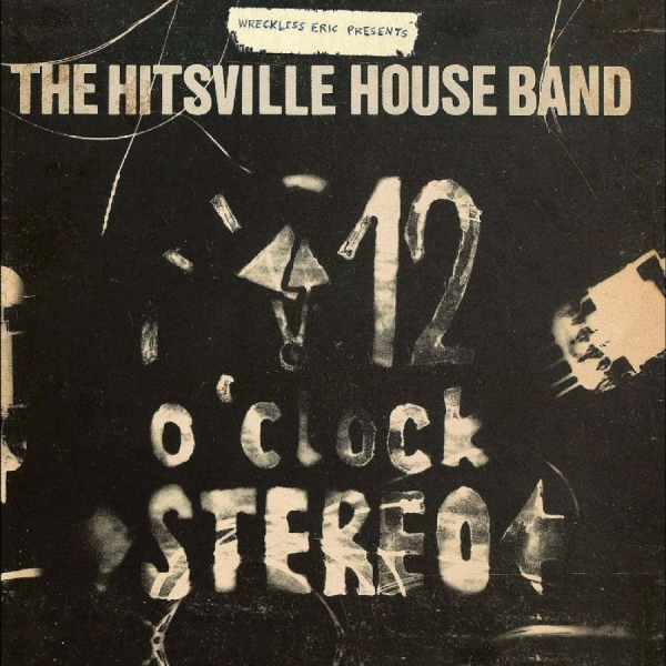 Wreckless Eric Presents The Hitsvil - 12 O'clock Stereo ryhmässä CD / Eniten ennakkotilatut @ Bengans Skivbutik AB (5698050)