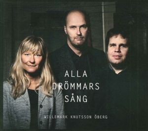 Willemark / Knutsson / Öberg - Alla Drömmars Sång ryhmässä CD @ Bengans Skivbutik AB (570087)