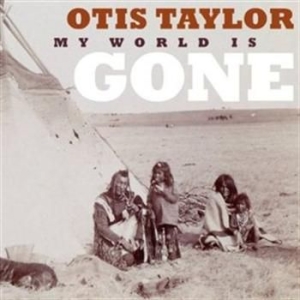 Taylor Otis - My World Is Gone ryhmässä CD @ Bengans Skivbutik AB (570261)