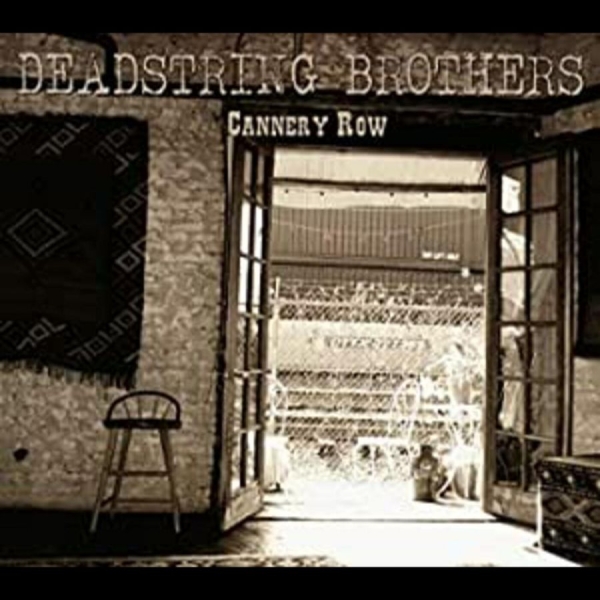 Deadstring Brothers - Cannery Row ryhmässä CD / Myydyimmät @ Bengans Skivbutik AB (570729)