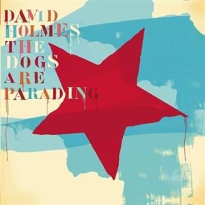 Holmes David - Dogs Are Parading - Very Best Of ryhmässä CD / Pop-Rock @ Bengans Skivbutik AB (570871)