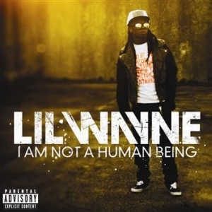Lil Wayne - I Am Not A Human Being Ii ryhmässä CD @ Bengans Skivbutik AB (571649)