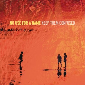 No Use For A Name - Keep Them Confused ryhmässä CD @ Bengans Skivbutik AB (571935)