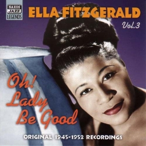 Fitzgerald Ella - Vol 3 - Oh Lady Be Good ryhmässä CD @ Bengans Skivbutik AB (571985)