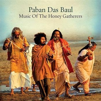 Paban Das Baul - Music Of Honey Gatherers ryhmässä CD / Worldmusic/ Folkmusik @ Bengans Skivbutik AB (572031)