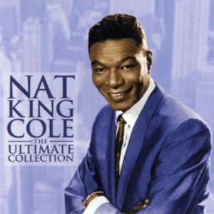 Nat King Cole - The Ultimate Collection ryhmässä CD / Dansband-Schlager,Pop-Rock @ Bengans Skivbutik AB (572526)