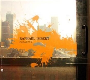 Imbert Raphael - Projects ryhmässä CD @ Bengans Skivbutik AB (574820)