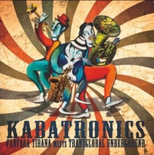 Fanfara Tirana Transglobal Undergro - Kabatronics ryhmässä CD @ Bengans Skivbutik AB (575254)