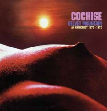 Cochise - Velvet Mountain: An Anthology 1970- ryhmässä CD / Myydyimmät @ Bengans Skivbutik AB (575767)