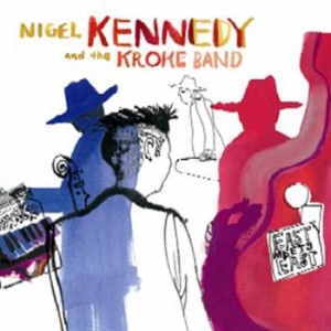 Nigel Kennedy/Kroke - East Meets East ryhmässä CD @ Bengans Skivbutik AB (575982)