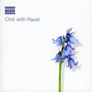 Ravel Maurice - Chill With Ravel ryhmässä Externt_Lager / Naxoslager @ Bengans Skivbutik AB (576108)