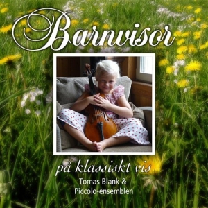 Blank Tomas & Piccolo Ensemble - Barnvisor På Klassiskt Vis ryhmässä CD @ Bengans Skivbutik AB (576386)