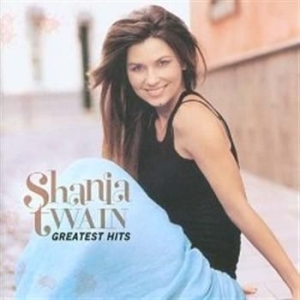 Shania Twain - Greatest Hits ryhmässä CD / Best Of,Country,Pop-Rock @ Bengans Skivbutik AB (576582)