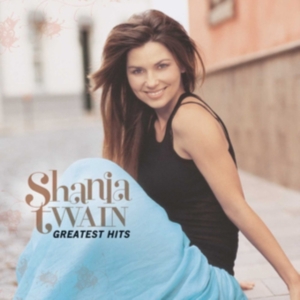 Shania Twain - Greatest Hits ryhmässä -Start BM CD @ Bengans Skivbutik AB (576582)
