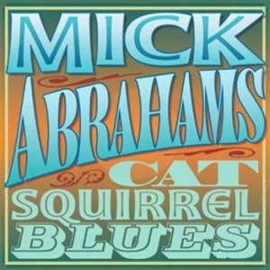 Abrahams Mick - Cat Squirrel Blues (2 Cd) ryhmässä CD @ Bengans Skivbutik AB (577059)