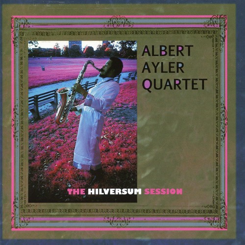 Ayler Albert Quartet - Hilversum Session ryhmässä CD / Jazz/Blues @ Bengans Skivbutik AB (577351)
