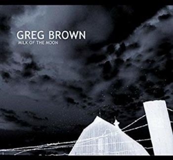 Brown Greg - Milk Of The Moon ryhmässä CD / Myydyimmät @ Bengans Skivbutik AB (579499)