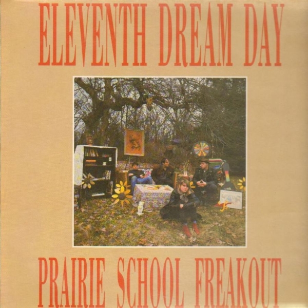 Eleventh Dream Day - Prairie School Freakout (2Xcd) ryhmässä CD / Myydyimmät @ Bengans Skivbutik AB (580331)