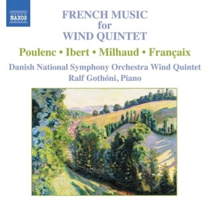 Poulenc/Ibert/Francaix/Milhaud - French Wind Quintets ryhmässä Externt_Lager / Naxoslager @ Bengans Skivbutik AB (580625)
