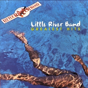 Little River Band - Greatest Hits ryhmässä CD / Best Of,Pop-Rock @ Bengans Skivbutik AB (581882)