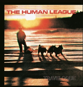 The Human League - Travelogue ryhmässä ME SUOSITTELEMME / Perjantain julkaisut / Fredag den 6:e september 2024 @ Bengans Skivbutik AB (581966)