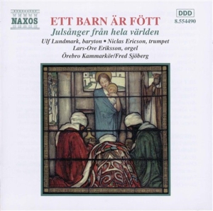 Örebro Kammarkör - Ett Barn Är Fött ryhmässä Externt_Lager / Naxoslager @ Bengans Skivbutik AB (583523)