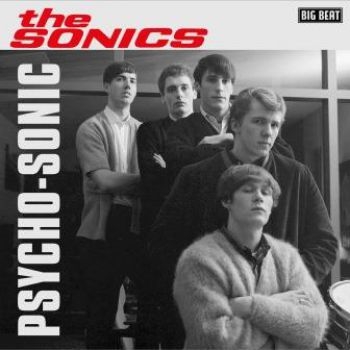 The Sonics - Psycho-Sonic ryhmässä CD / Rock @ Bengans Skivbutik AB (584749)