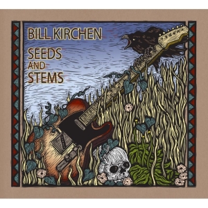 Bill Kirchen - Seeds And Stems ryhmässä CD / Pop-Rock @ Bengans Skivbutik AB (586668)