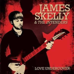 James Skelly & The Intenders - Love Undercover ryhmässä CD / Rock @ Bengans Skivbutik AB (587307)