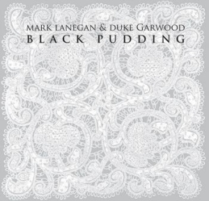 Lanegan Mark & Garwood Duke - Black Pudding ryhmässä CD / Pop-Rock @ Bengans Skivbutik AB (587390)