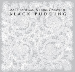 Lanegan Mark And Garwood Duke - Black Pudding ryhmässä CD @ Bengans Skivbutik AB (587390)