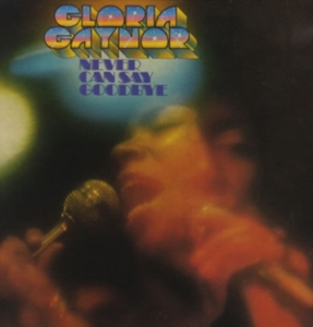 Gaynor Gloria - Never Can Say Goodbye ryhmässä CD @ Bengans Skivbutik AB (587561)