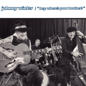 Johnny Winter - Hey, Where's Your Brother ryhmässä Övrigt /  @ Bengans Skivbutik AB (587869)