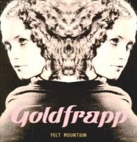 Goldfrapp - Felt Mountain ryhmässä CD / Pop @ Bengans Skivbutik AB (587895)